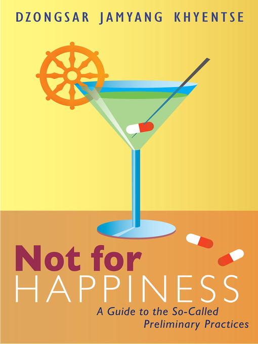 Title details for Not for Happiness by Dzongsar Jamyang Khyentse - Available